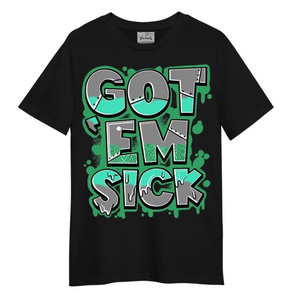 Black Green Glow 3s Shirt - Gotten 'Em Sick Graphic Shirt Unisex Matching Jordan Shirt Jezsport.com