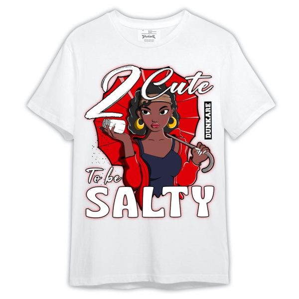 Low OG Howard Bison 1s Shirt, 2 Cute To Be Salty Shirt Outfit Matching Jordan Shirt Jezsport.com