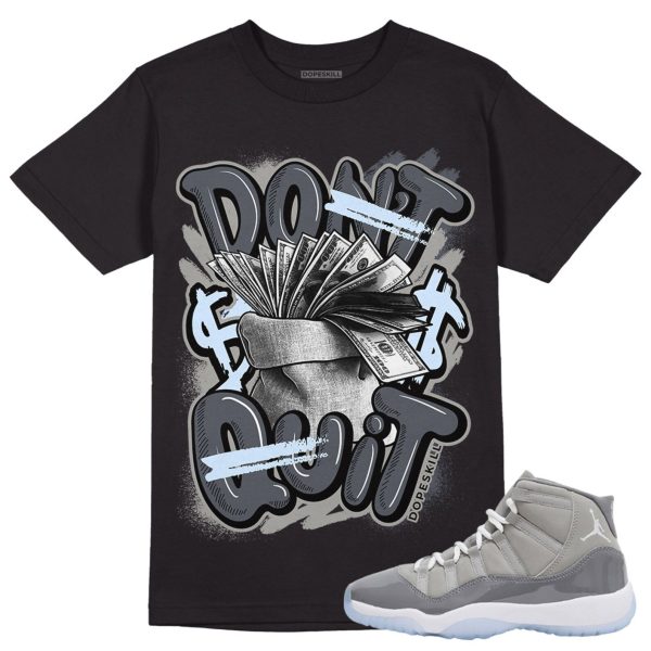 Don't Quit Unisex Shirt Match Cool Grey 11s Jezsport.com