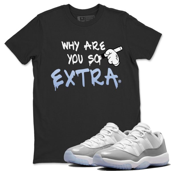 Why Are You So Extra Unisex Casual T-Shirt - Sneaker T-Shirt To Match 11s White Cement Jezsport.com