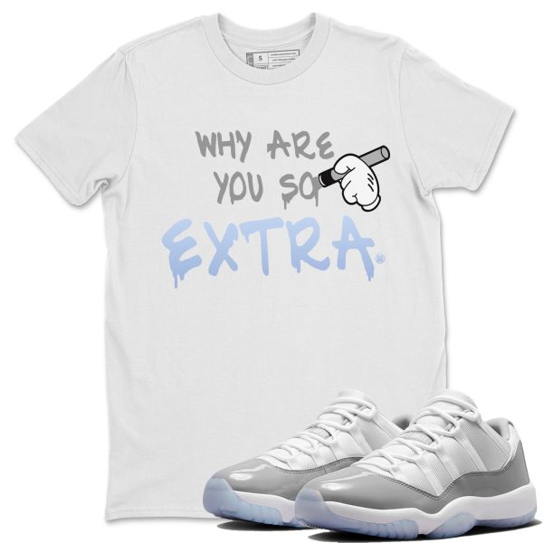 Why Are You So Extra Unisex Casual T-Shirt - Sneaker T-Shirt To Match 11s White Cement Jezsport.com