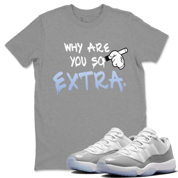 Why Are You So Extra Unisex Casual T-Shirt - Sneaker T-Shirt To Match 11s White Cement Jezsport.com