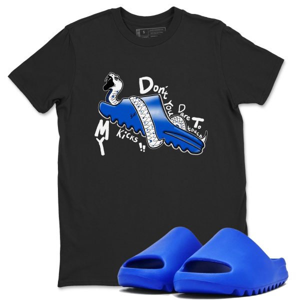 Don't Touch My Kicks Unisex Shirts To Match Jordans Slide Azure Jezsport.com