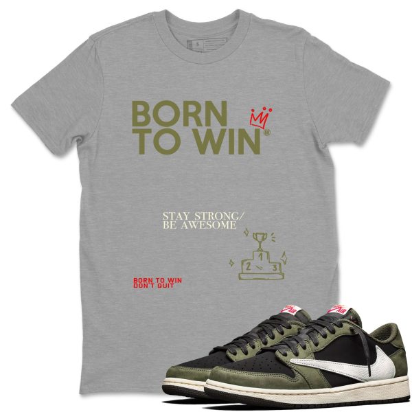 Born To Win Unisex Shirts To Match Jordans AJ1 Black Olive Jezsport.com