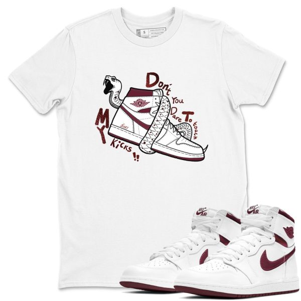 Don't Touch My Kicks Unisex Shirts To Match Jordans AJ1 Metallic Burgundy Jezsport.com