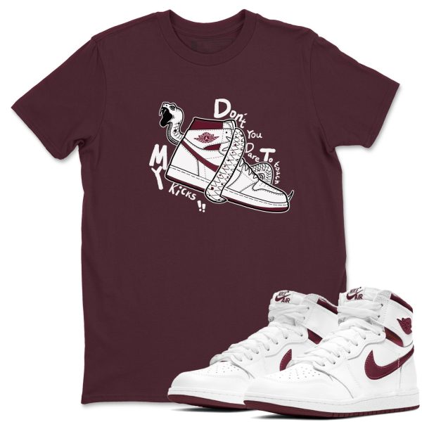 Don't Touch My Kicks Unisex Shirts To Match Jordans AJ1 Metallic Burgundy Jezsport.com