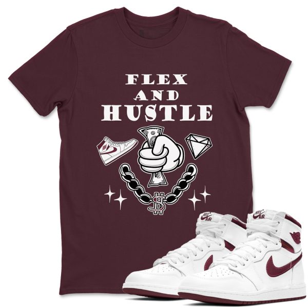 Flex And Hustle Unisex Shirts To Match Jordans AJ1 Metallic Burgundy Jezsport.com