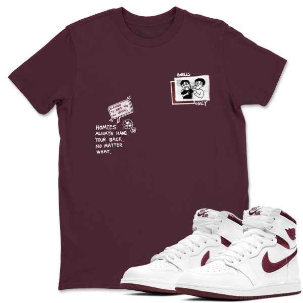 Homies Only Unisex Shirts To Match Jordans AJ1 Metallic Burgundy Jezsport.com