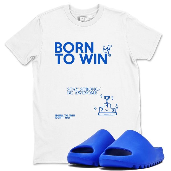 Born To Win Unisex Shirts To Match Jordans Slide Azure Jezsport.com