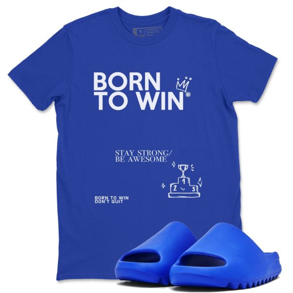 Born To Win Unisex Shirts To Match Jordans Slide Azure Jezsport.com