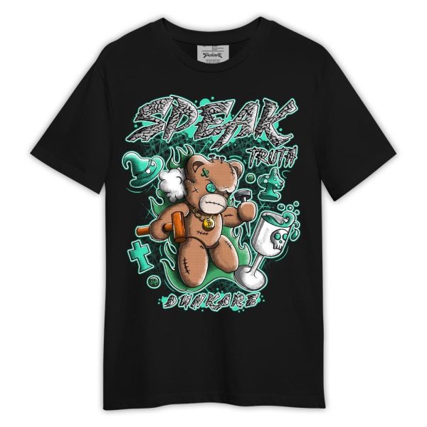 Black Green Glow 3s Shirt, Speak Truth Bear Shirt Outfit 1505 LGH Matching Jordan Shirt Jezsport.com