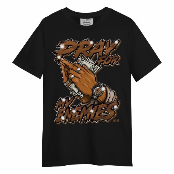 Archaeo Brown 3s Shirt - Prayed For Enemies Graphic Unisex Shirt Matching Jordan Shirt Jezsport.com