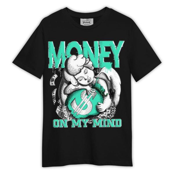 Black Green Glow 3s Shirt, Graphic Money On My Mind Shirt Green Glow 3s Outfit Matching Jordan Shirt Jezsport.com