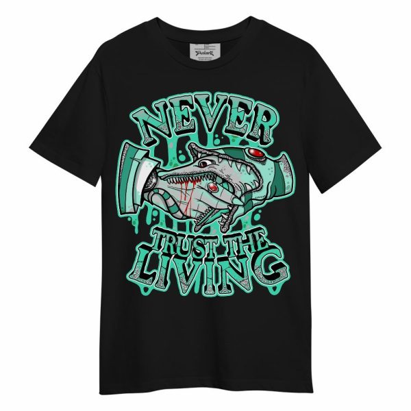 Black Green Glow 3s Shirt - Never Trusting Living Halloween Graphic Unisex Shirt Matching Jordan Shirt Jezsport.com