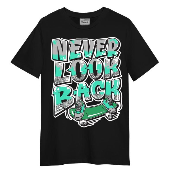 Black Green Glow 3s Shirt - Never Looking Back Graphic Shirt Unisex Matching Jordan Shirt Jezsport.com