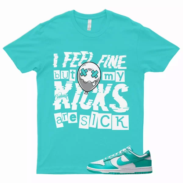 SICK T Shirt to Match Dunk Low Clear Jade Air Max 1 SC Force Cosmic Unity Aqua Jezsport.com