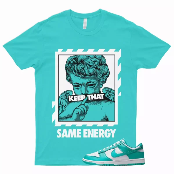 ENERGY T Shirt to Match Dunk Low Clear Jade Air Max 1 SC Force Cosmic Unity Aqua Jezsport.com