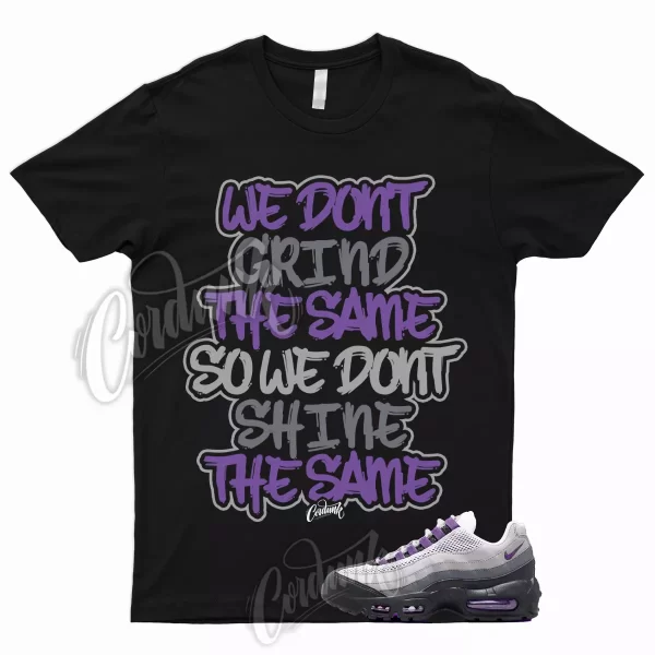 GRIND T Shirt to Match Air Max 95 Disco Purple Pearl Grey Black Court WMNS 1 Jezsport.com