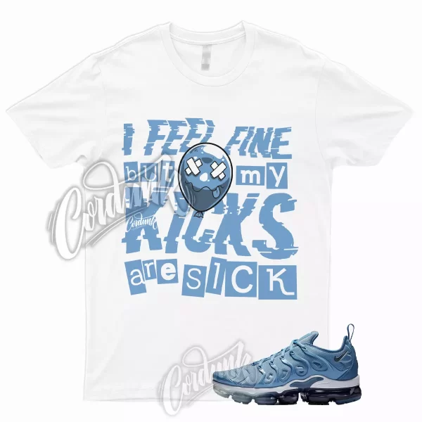 SICK T Shirt to Match Air VaporMax Plus Work Blue Diffused Cool Grey Dunk Low 1 Jezsport.com