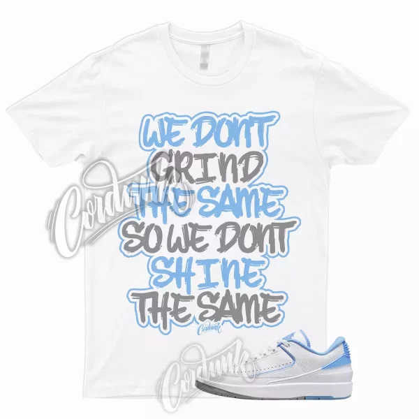 GRIND T Shirt to Match 2 Low UNC White University Blue Cement Grey Dunk High 1 Jezsport.com