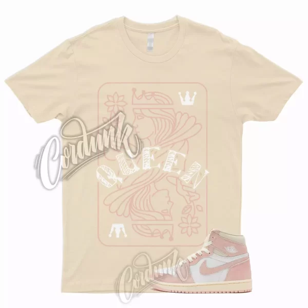 QUEEN T Shirt to Match Jordan 1 Washed Pink Atmosphere Muslin Sail White OG WMNS Jezsport.com