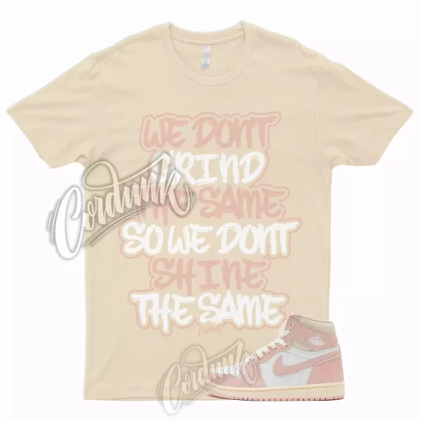 GRIND T Shirt to Match Jordan 1 Washed Pink Atmosphere Muslin Sail White OG WMNS Jezsport.com