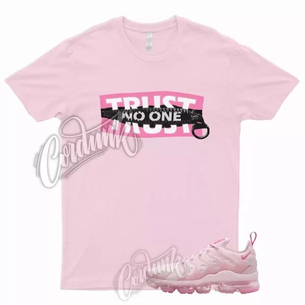 TRUST T Shirt for Air VaporMax Plus Playful Pink Foam Dunk Triple KD Aunt Pearl Jezsport.com