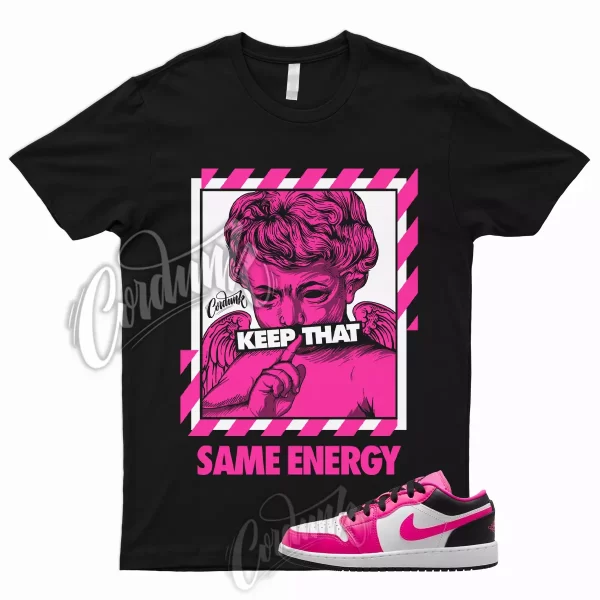 ENERGY T Shirt to Match Jordan 1 Low GS Fierce Pink Triple Prime Dunk Mid Black Jezsport.com