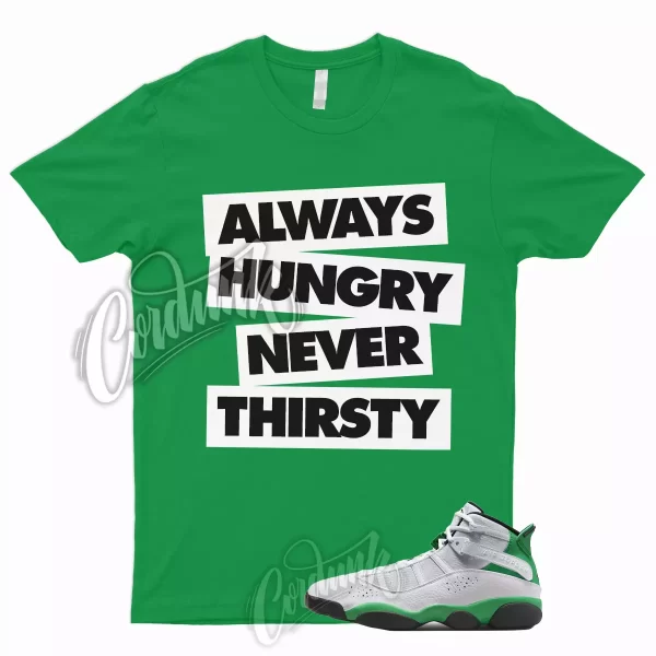 HUNGRY Shirt to Match Jordan 6 Rings Lucky Green Pine Stadium Mid High Two Trey Jezsport.com