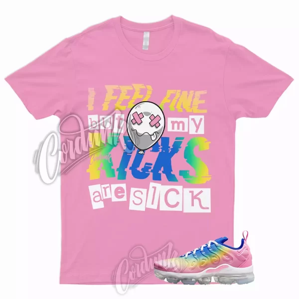 SICK T Shirt to Match Air VaporMax Plus Rainbow Pink Spell Citron Pulse Spring Jezsport.com