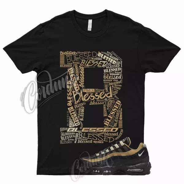 BLESSED T Shirt for Air Max 95 Elemental Gold Tan Silver Wheat Rattan To Match 1 Jezsport.com