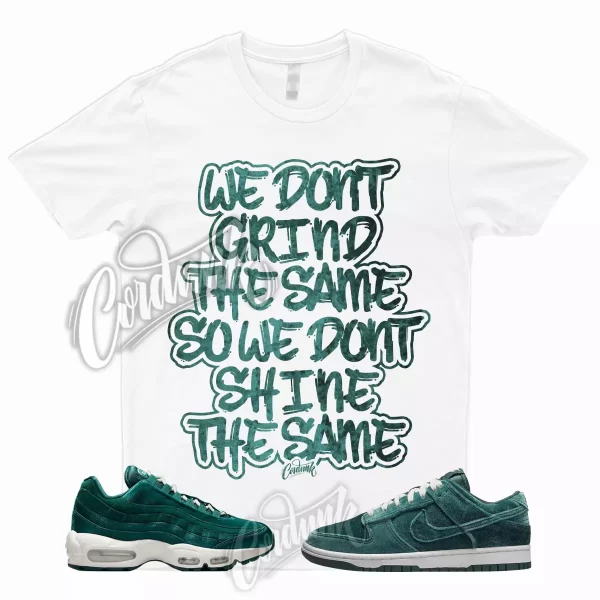 GRIND T for Dunk Low Air Max 95 Velvet Teal Green Spruce Black Shirt To Match Jezsport.com