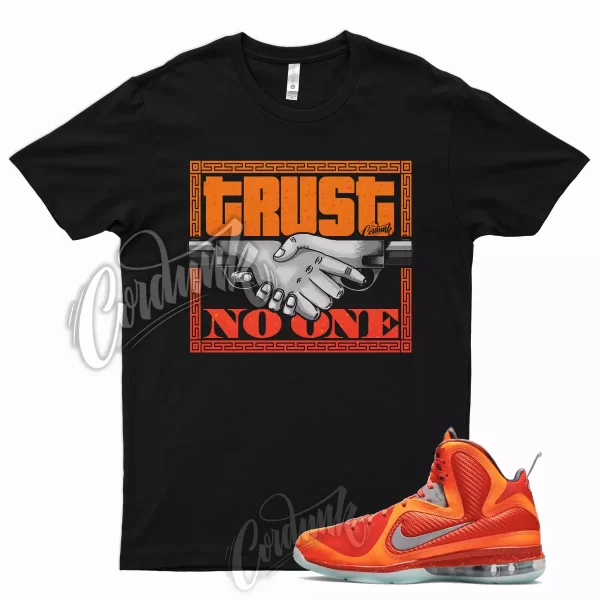 TRUST T Shirt for Lebron 9 Total Orange Metallic Silver Team Mango Big Bang 19 8 Jezsport.com