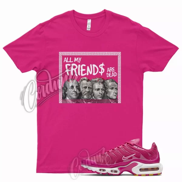 FRIENDS T Shirt for N Air Max Plus Pink Prime Fuchsia Arctic Berry Dunk 1 Low Jezsport.com