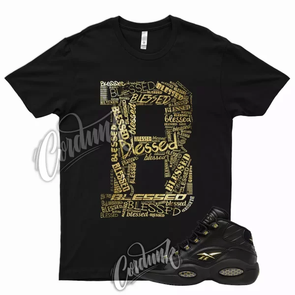 BLESSED T Shirt for Question Mid Black Metallic Gold Toe DMP 1 6 7 95 97 Jezsport.com