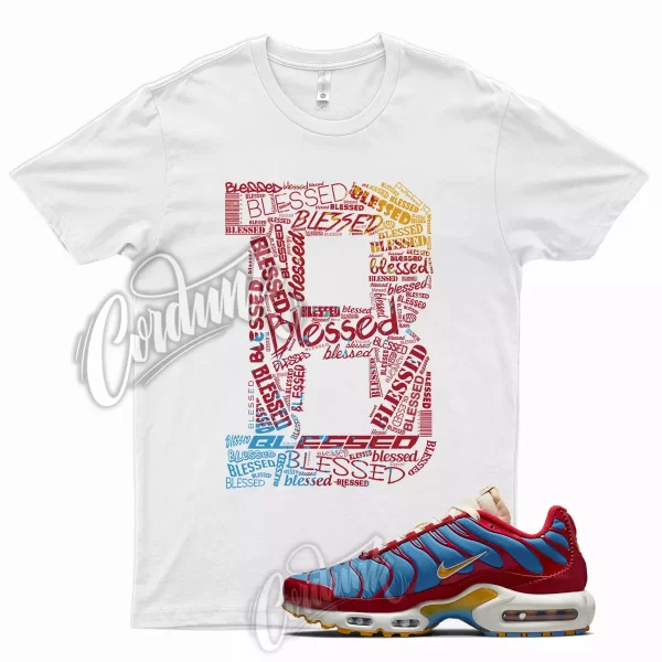 White BLESSED T Shirt for Air Max Plus University Red Photo Blue Sail Pollen 1 3 Jezsport.com