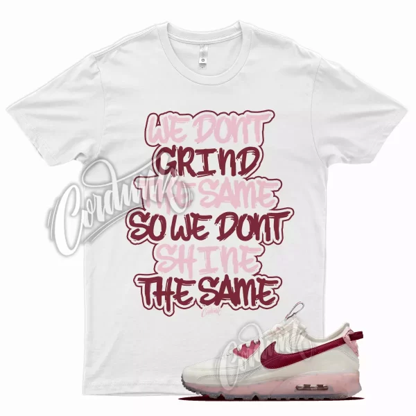 White GRIND Shirt for Air Max 90 Terrascape Pink Glaze Pomegranate Love Letter Jezsport.com