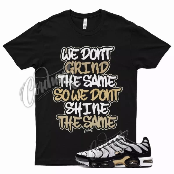 Black GRIND T Shirt for N Air Max Plus White Metallic Gold Vapormax DMP 1 Jezsport.com