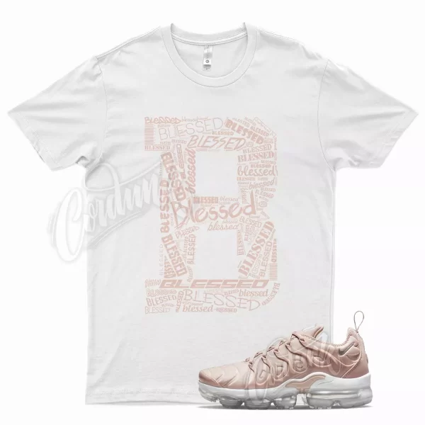 White BLESSED T Shirt for N Air Vapormax Plus Pink Oxford Rose Gold Barely Jezsport.com