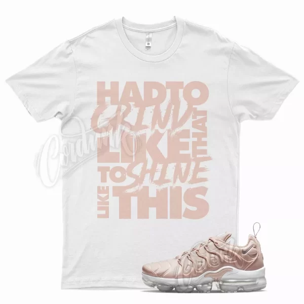 White GRINDLIKE T Shirt for N Air Vapormax Plus Pink Oxford Rose Gold Barely Jezsport.com