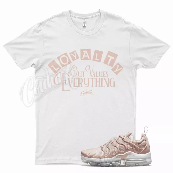 White LOYALTY T Shirt for N Air Vapormax Plus Pink Oxford Rose Gold Barely Jezsport.com