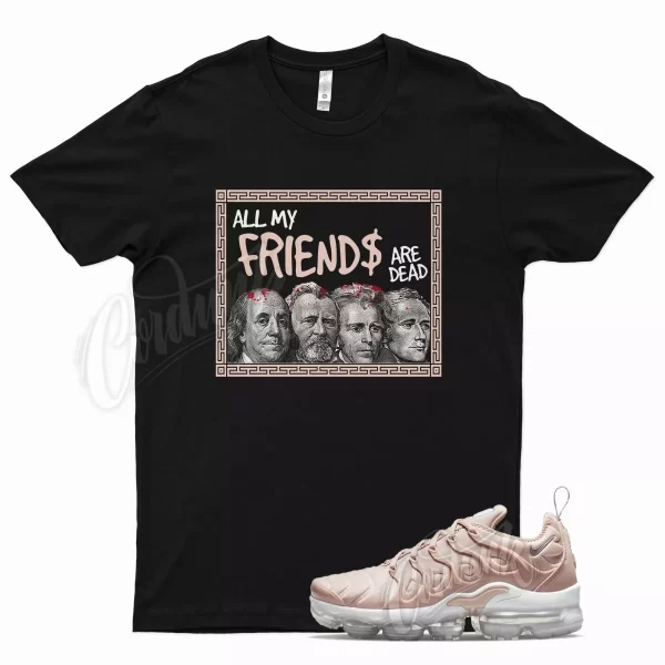 Black FRIENDS T Shirt for N Air Vapormax Plus Pink Oxford Rose Gold Barely Jezsport.com