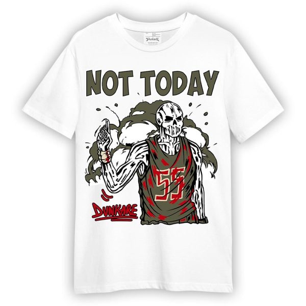 Low OG Medium Olive 1s Shirt - Not Today Skeleton Shirt Unisex Matching Jordan Shirt Jezsport.com