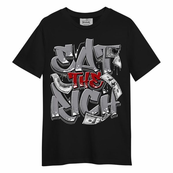 Cement Grey 3s Shirt, Eat The Rich Graffiti Unisex Shirt Matching Jordan Shirt Jezsport.com