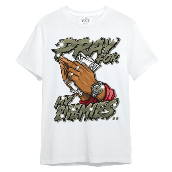 Low OG Medium Olive 1s Shirt - Prayed For Enemies Graphic Unisex Shirt Matching Jordan Shirt Jezsport.com