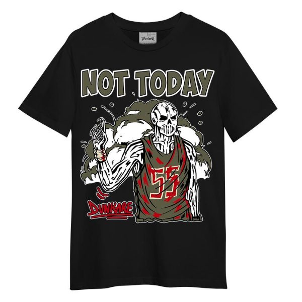 Low OG Medium Olive 1s Shirt - Not Today Skeleton Shirt Unisex Matching Jordan Shirt Jezsport.com