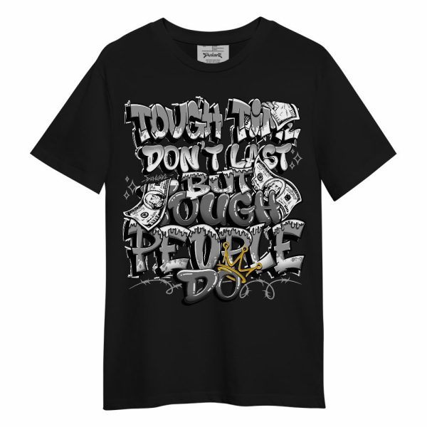 Black Wolf Grey 12s Shirt, Tough Times Unisex Shirt Matching Jordan Shirt Jezsport.com