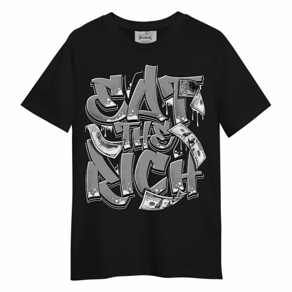 Black Wolf Grey 12s Shirt, Eat The Rich Graffiti Unisex Shirt Matching Jordan Shirt Jezsport.com