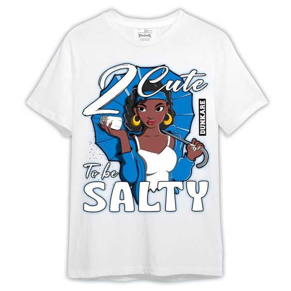 Industrial Blue 4s Shirt, 2 Cute To Be Salty Shirt Military Blue 4s Outfit Matching Jordan Shirt Jezsport.com