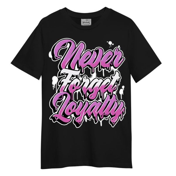 Hyper Violet 4s Shirt - Never Forget Loyalties Graphic Shirt Unisex Matching Jordan Shirt Jezsport.com